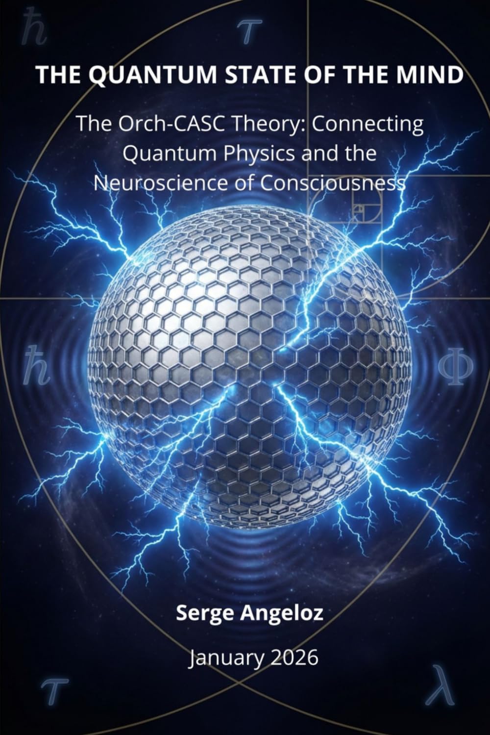 THE QUANTUM STATE OF THE MIND: The Orch-CASC Theory - Connecting Quantum Physics and the Neuroscience of Consciousness