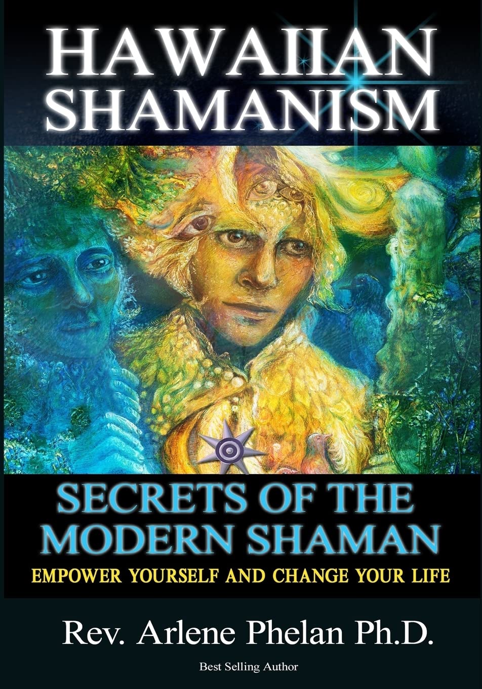 CREATESPACE Hawaiian Shamanism Secrets of the Modern Shaman: Empower Yourself and Change Your