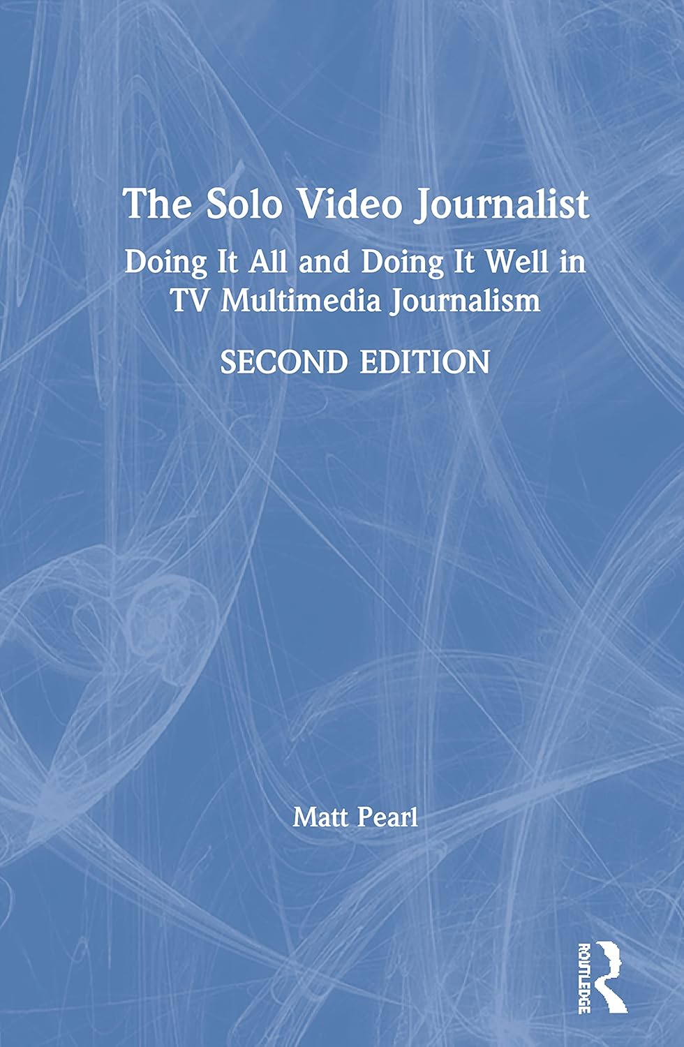 The Solo Video Journalist