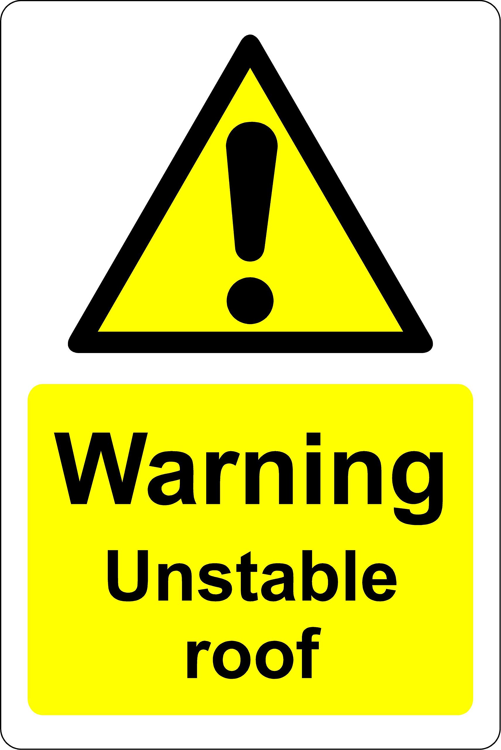 Warning unstable roof Safety sign - 1.2mm Rigid plastic 400mm x 300mm