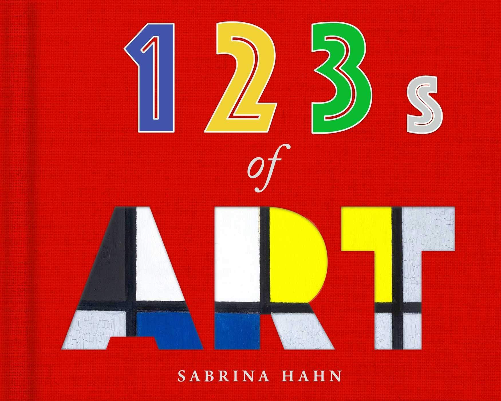 123s of Art (Sabrina Hahn's Art & Concepts for Kids) Board book โ Picture Book, 14 May 2020