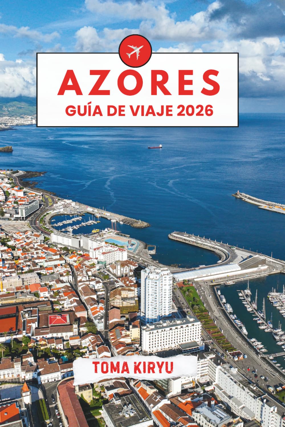 Azores Guía de Viaje 2026: La guía esencial de las principales atracciones, experiencias inolvidables y lugares favoritos de los lugareños.