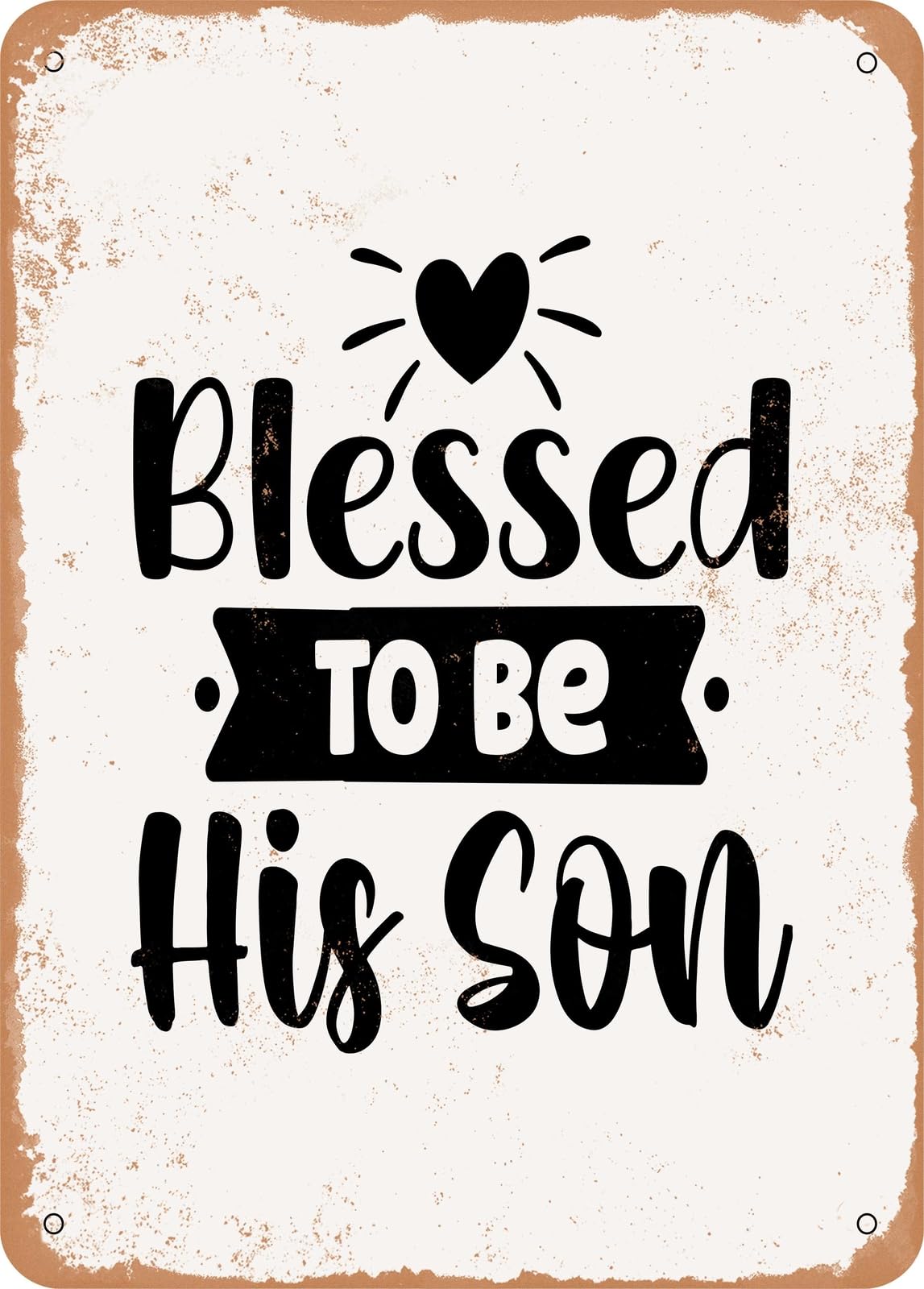 Miaomansenstore Metal Sign - Blessed To Be His Son - Vintage Rusty Look Home Decor