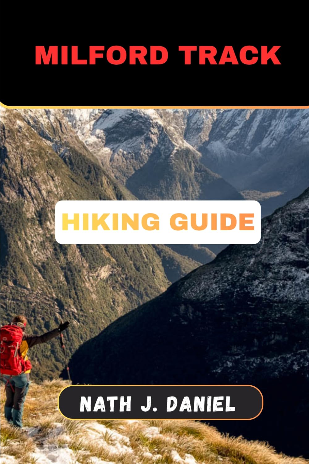 MILFORD TRACK HIKING GUIDE (Footsteps Through Nature)