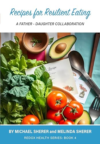 Recipes for Resilient Eating: A Father - Daughter Collaboration (The