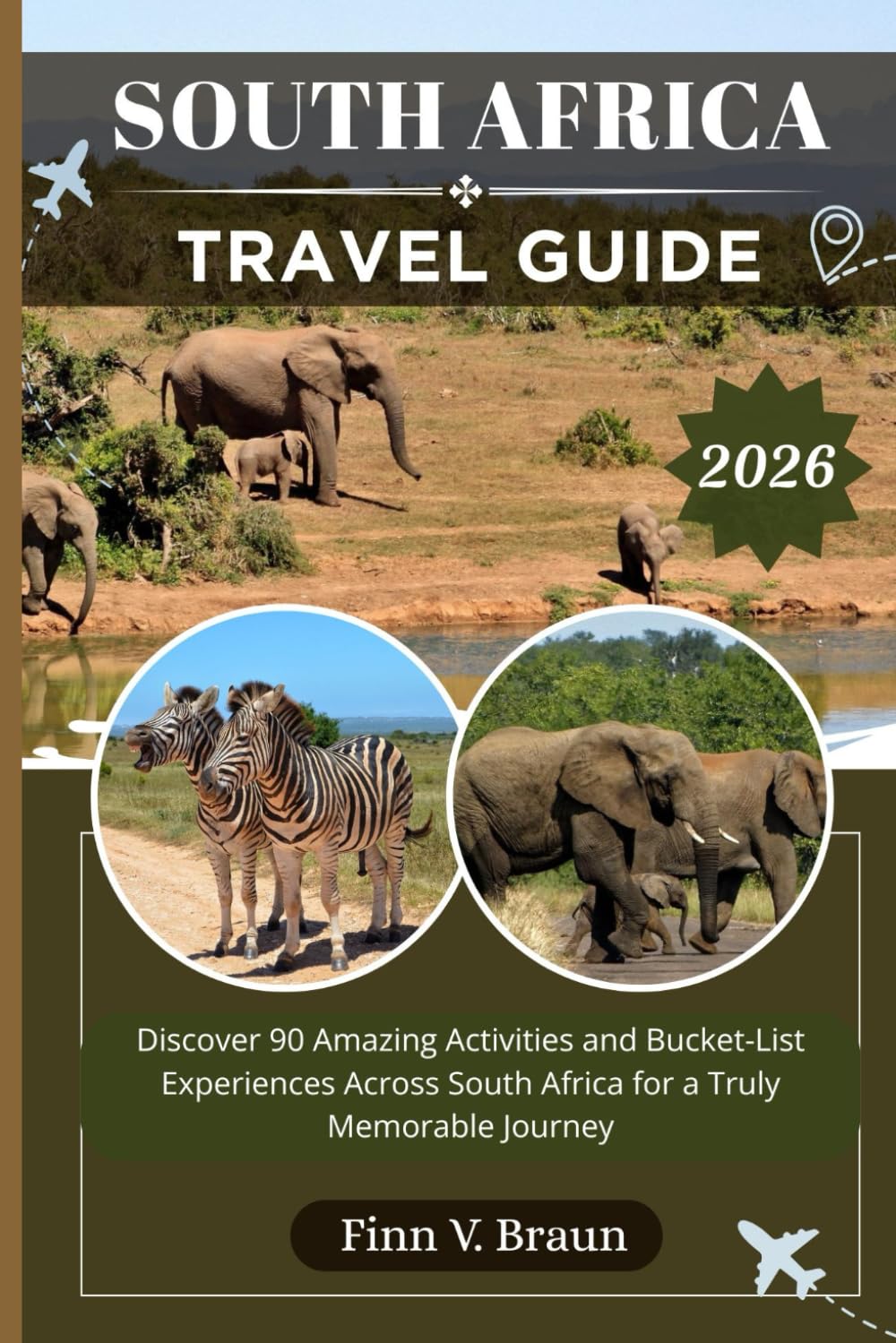 SOUTH AFRICA TRAVEL GUIDE: Discover 90 Amazing Activities and Bucket-List Experiences Across South Africa for a Truly Memorable Journey (Ritcher the explorer (ENG))