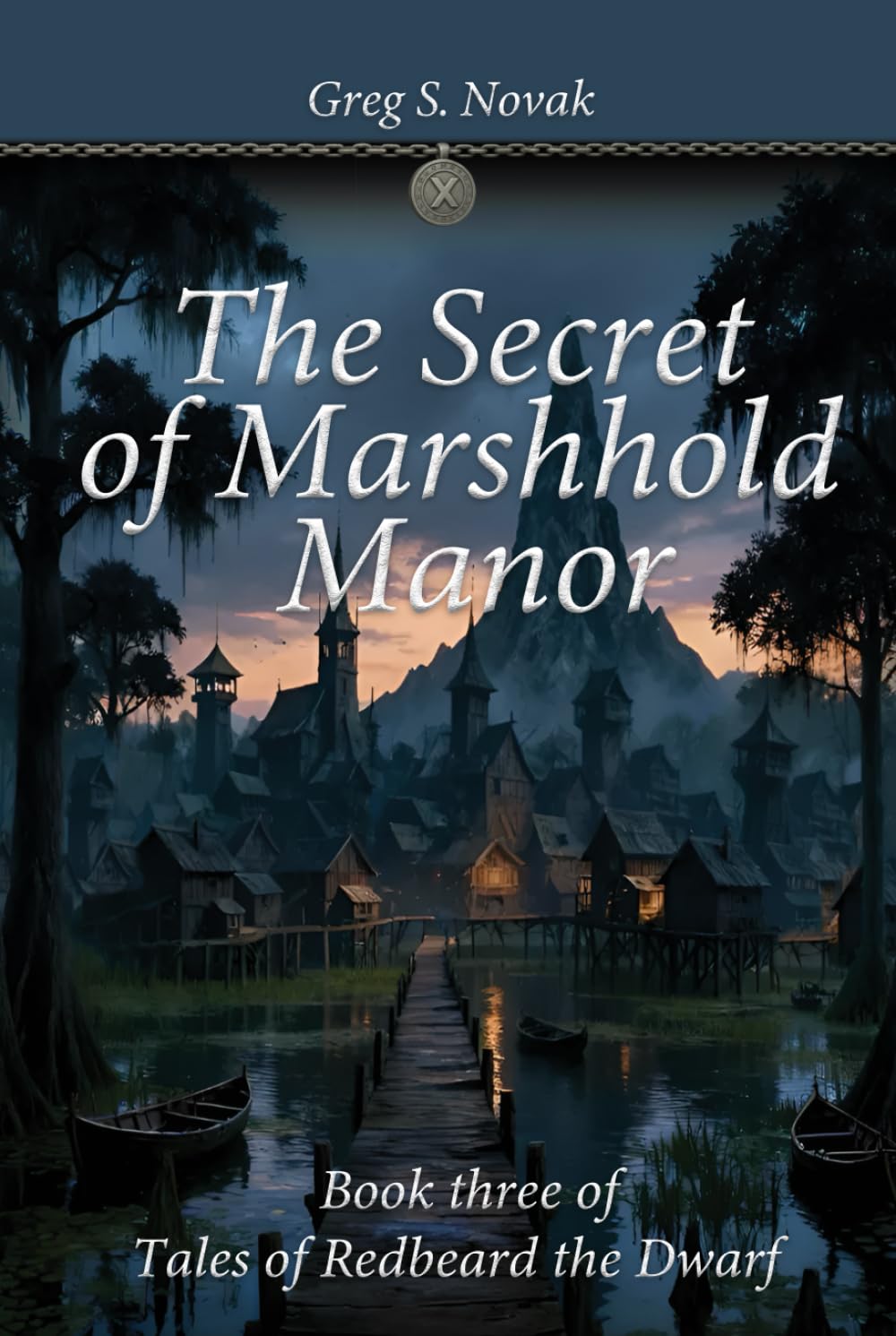 The Secret of Marshhold Manor: Book Three of Tales of Redbeard the Dwarf