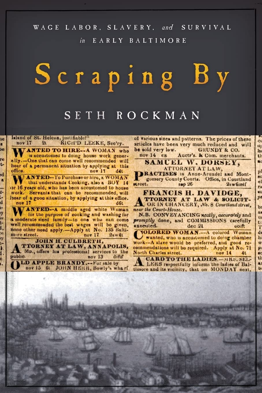 Scraping By: Wage Labor, Slavery, and Survival in Early Baltimore (Studies in Early American Economy and Society from the Library Company of Philadelphia)