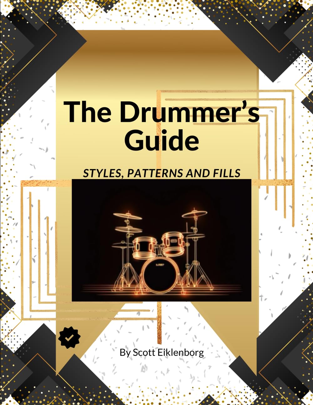 The Drummer's Guide: Styles, Patterns and Fills