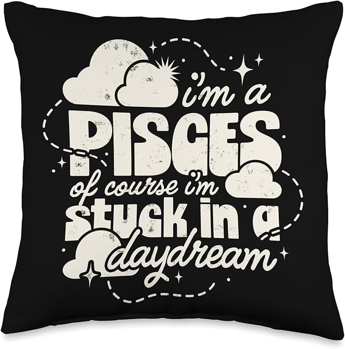 Zodiac I'm A Pisces Of Course I'm Stuck In A Daydream Throw Pillow