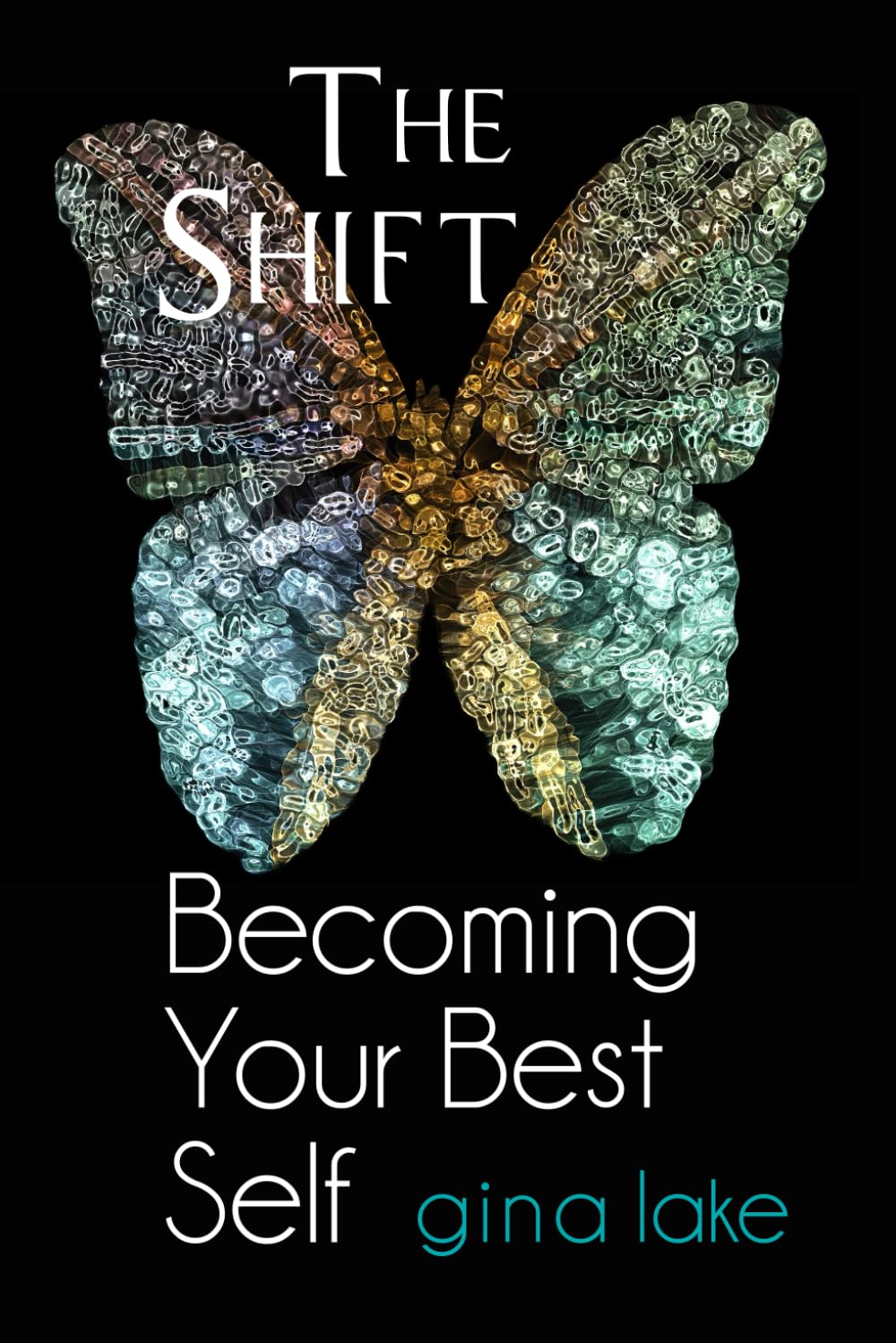 The Shift: Becoming Your Best Self