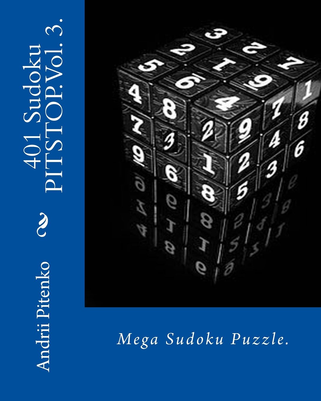 401 Sudoku PITSTOP. Vol. 3.: Sudoku Pitstop. Mega Sudoku Puzzle. Excellent purchase for fans of Sudoku.: Volume 1
