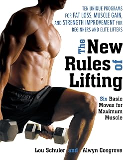 The New Rules of Lifting: Six Basic Moves for Maximum Muscle
