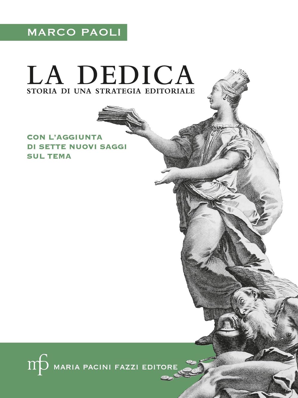 La dedica. Storia di una strategia editoriale. Nuova ediz.