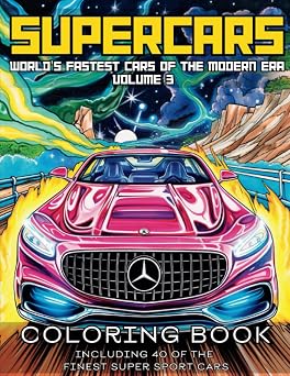 SUPERCARS Coloring Book for Adults: Volume 3 - Worlds Fastest Cars of the Modern Era - Including 40 of the Finest Super Sport Cars