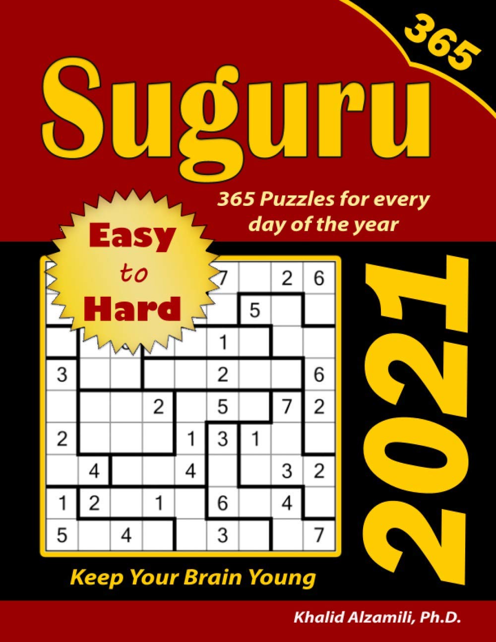 2021 Suguru: 365 Easy to Hard (9x9) Puzzles for Every Day of the Year : Keep Your Brain Young: 4 (Game Calendars Series)