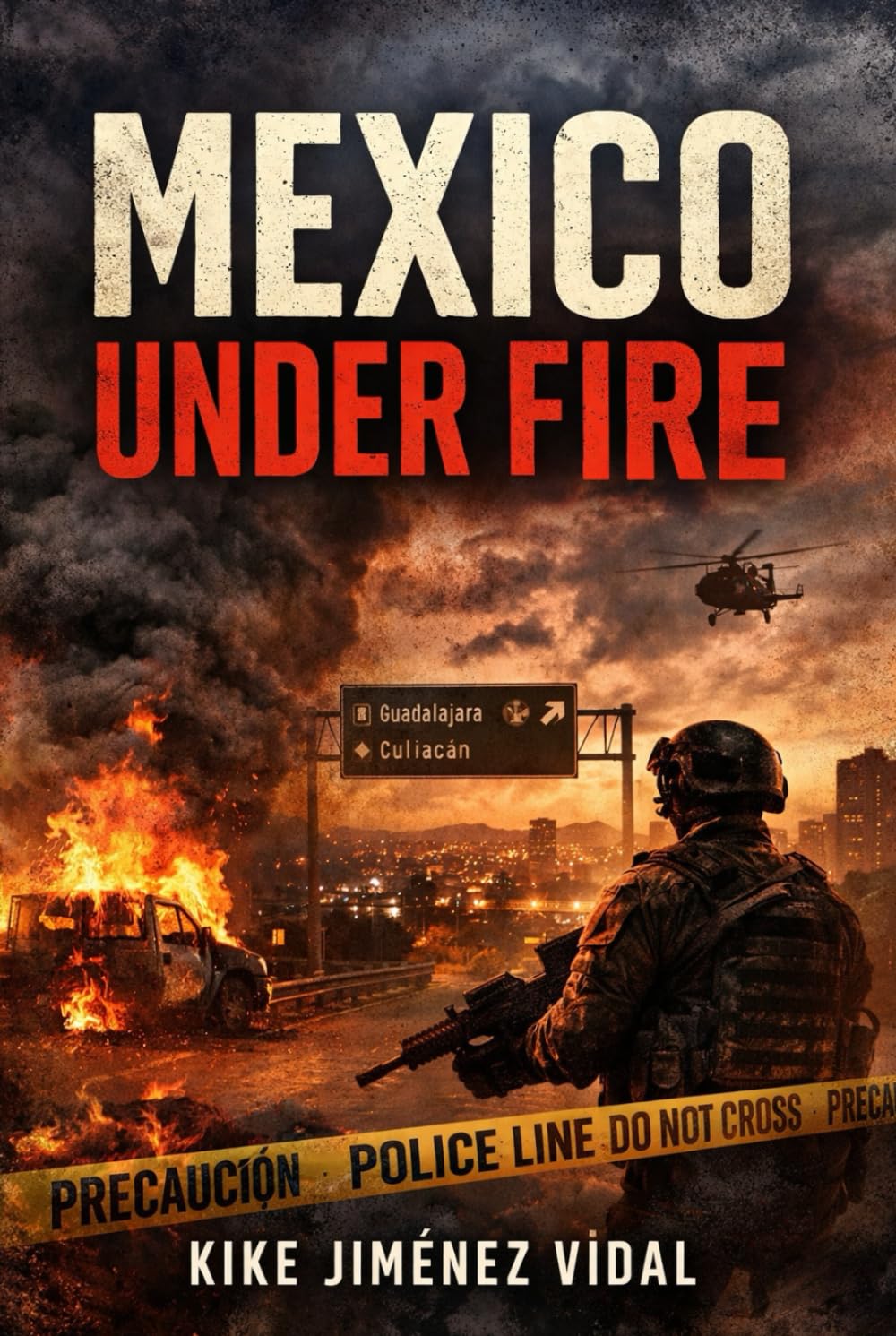 MEXICO UNDER FIRE: Narco Power, State Weakness, and the Political Economy of Violence (2006–2026) — A Documented, Updated Investigation of Cartels, Corruption, Synthetics, Money Laundering, and the 20
