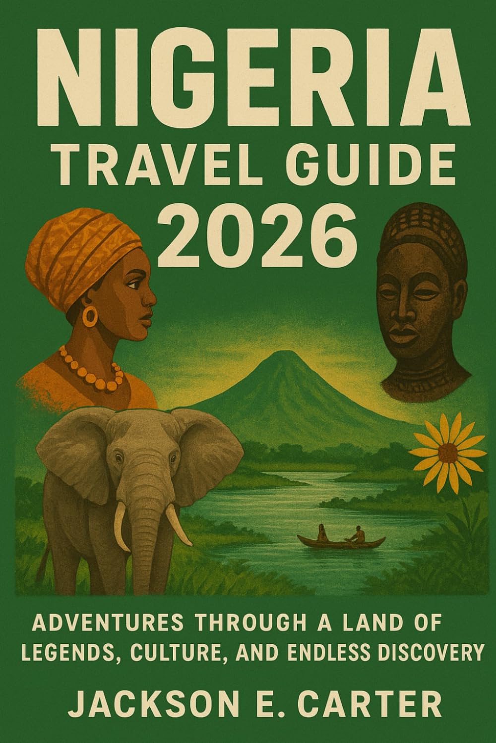 Nigeria Travel Guide 2026: Adventures Through a Land of Legends, Culture, and Endless Discovery