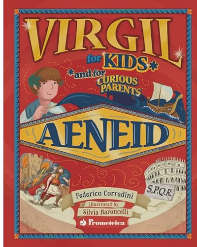 Virgil for Kids and for Curious Parents. Aeneid