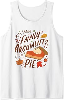 Will Trade Family Arguments For Pie Thanksgiving Dinner Tank Top