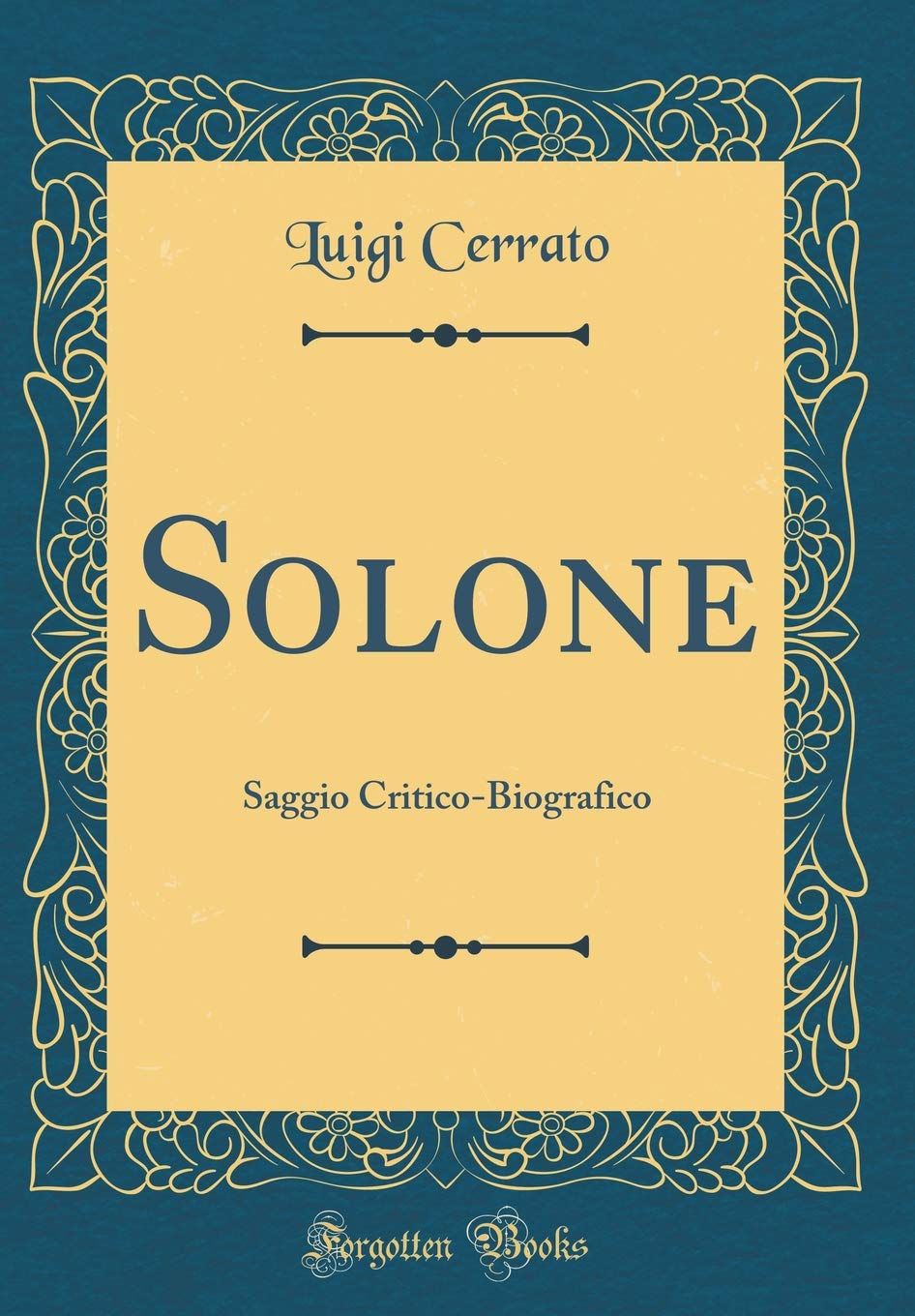Solone: Saggio Critico-Biografico (Classic Reprint)