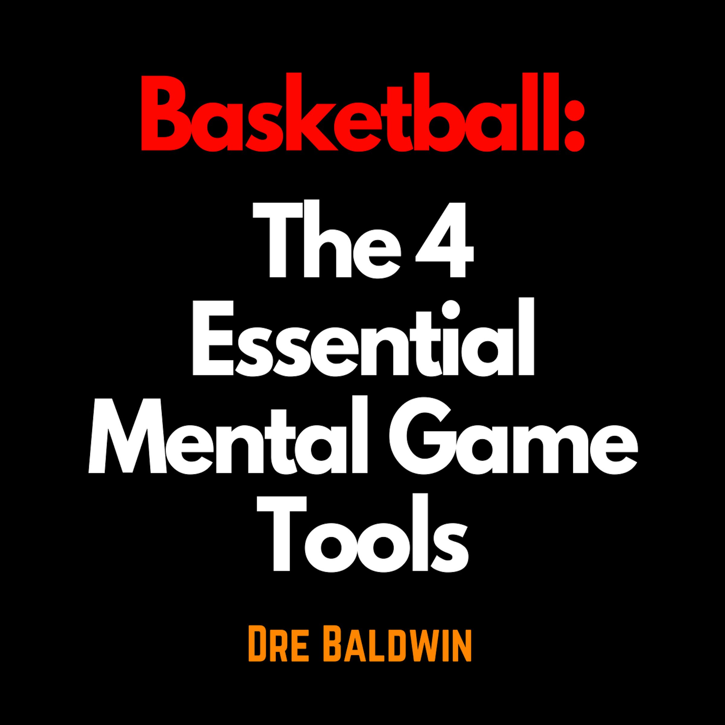 Cover art for Basketball: The 4 Essential Mental Game Tools