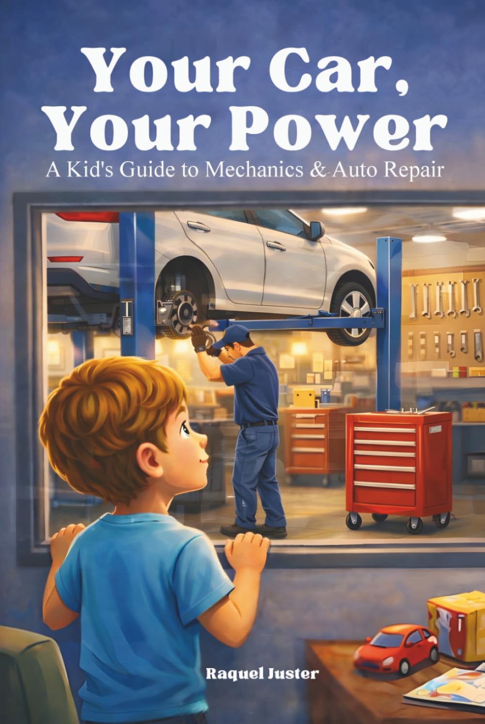 Your Car, Your Power: A Kid’s Guide to Mechanics & Auto Repair: A reassuring, educational introduction to how cars are repaired, maintained, and kept safe for families. (The Your Power Series)