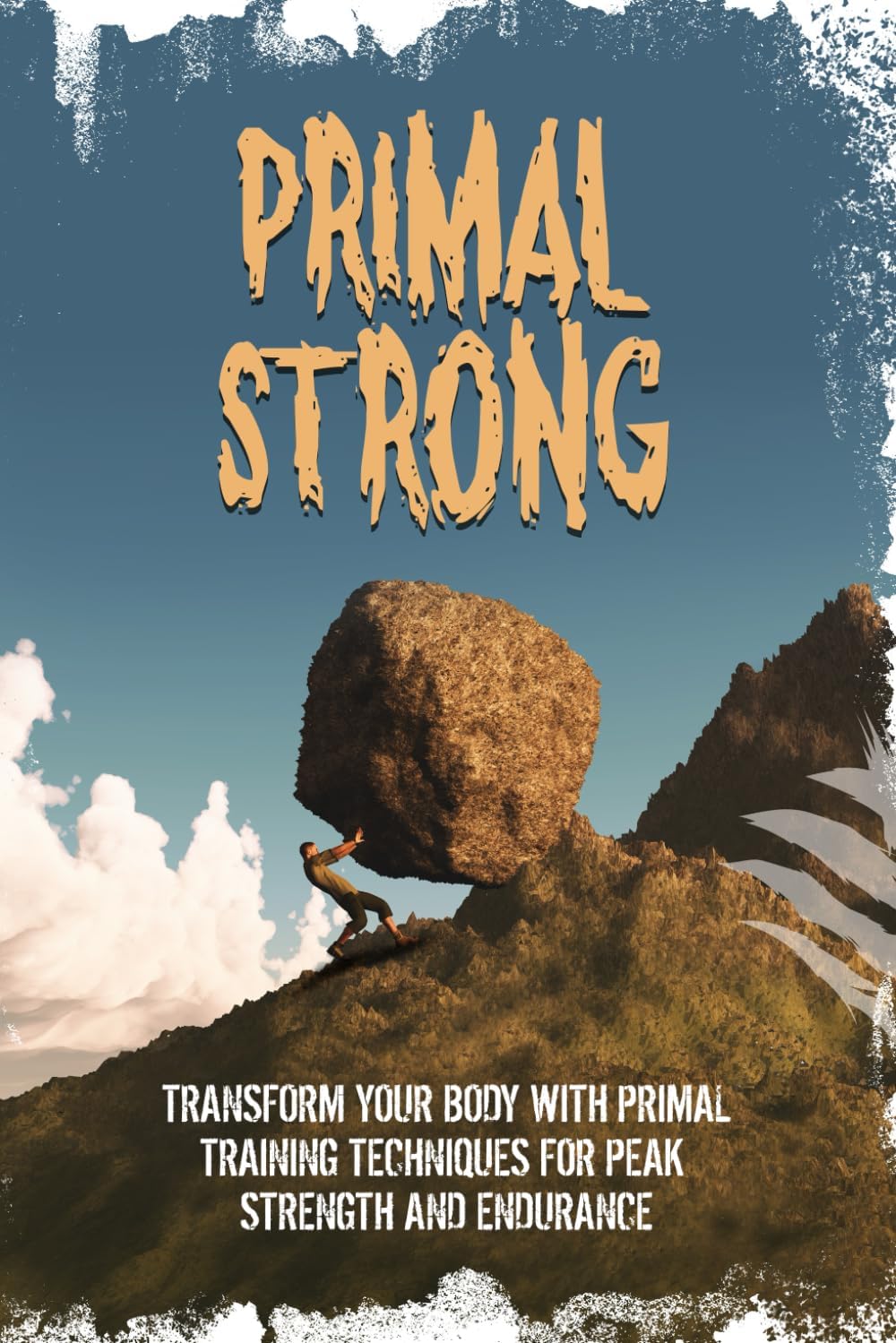 Primal Strong 2nd Edition: Transform Your Body with Primal Training Techniques For Peak Strength and Endurance