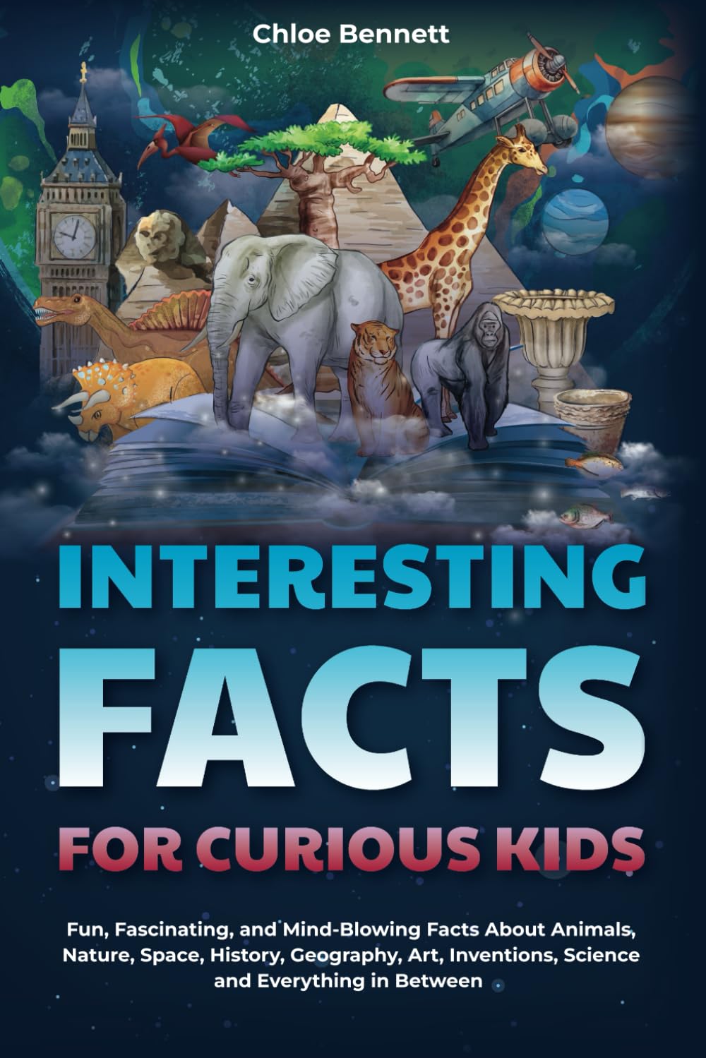 Interesting Facts for Curious Kids Fun, Fascinating, and MindBlowing