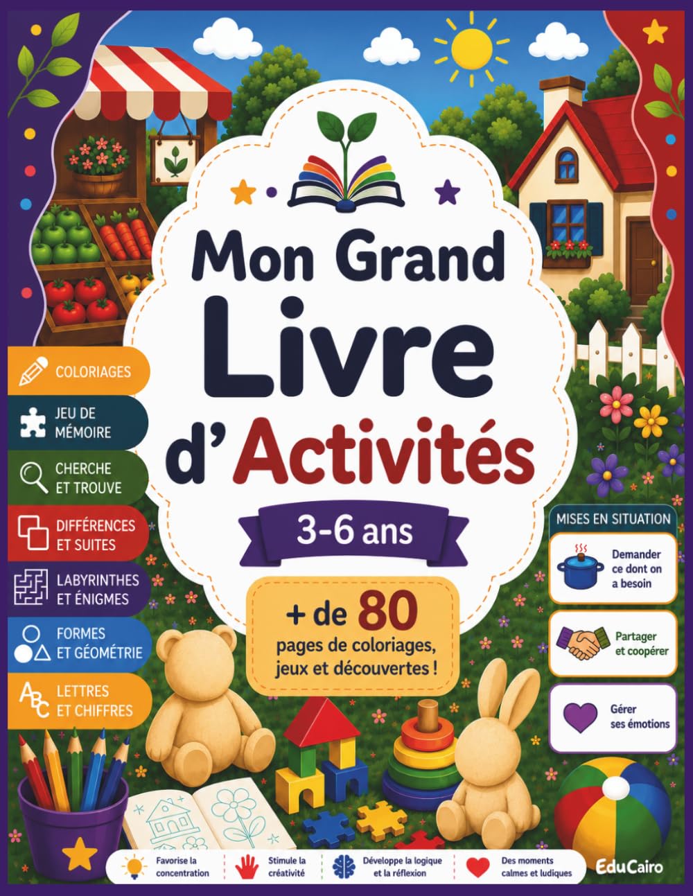 Mon Grand Livre d’Activités 3-6 Ans: Jeux éducatifs, labyrinthes, différences, logique, énigmes, coloriages et activités ludiques pour enfants (Collection EduCairo Junior)