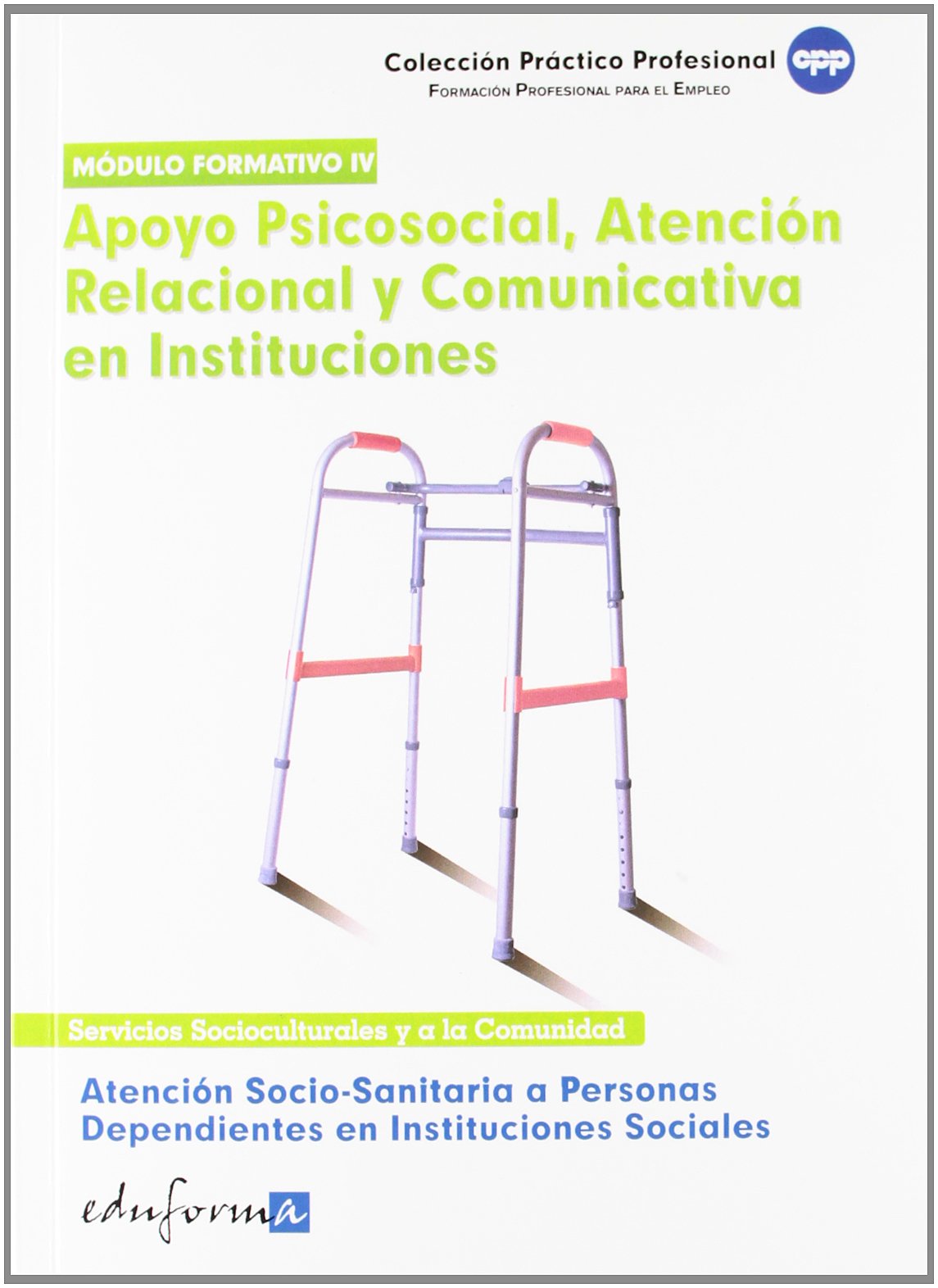 Atención socio sanitaria a personas dependientes en instituciones  Apoyo psicosocial, atención relacional y comunicativa en instituciones