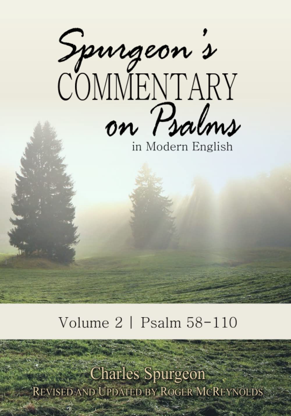 Spurgeon’s Commentary on Psalms in Modern English Volume 2 | Psalms 58-110: Unabridged, Fully Updated for Today’s Reader and Using the ESV
