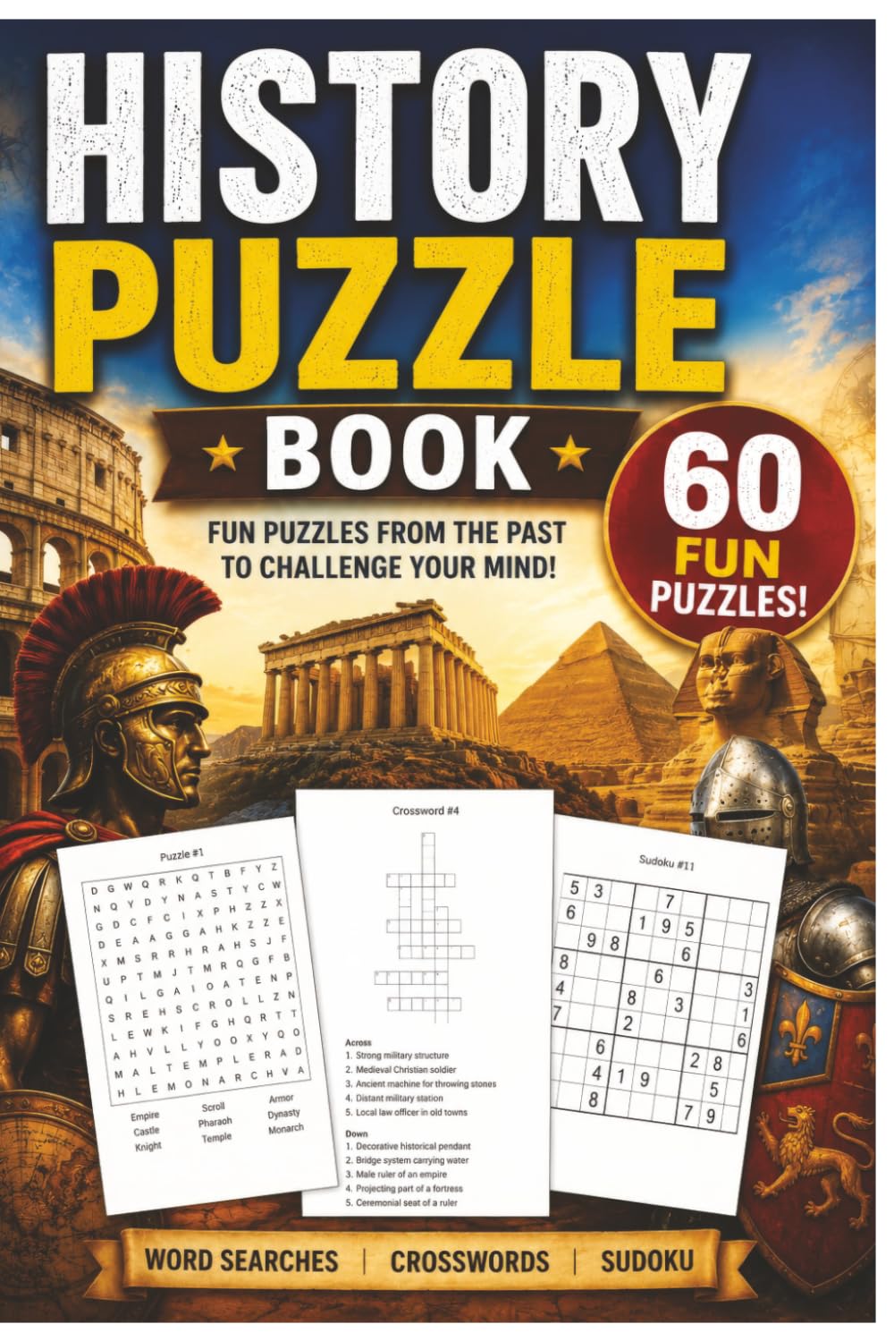 History Puzzle Book for Adults: 60 Word Search, Crossword & Sudoku Games | Large Print History-Themed Brain Puzzles | 6x9 Inch, 120 Pages: Gift for History Buffs, Travelers & Trivia Lovers
