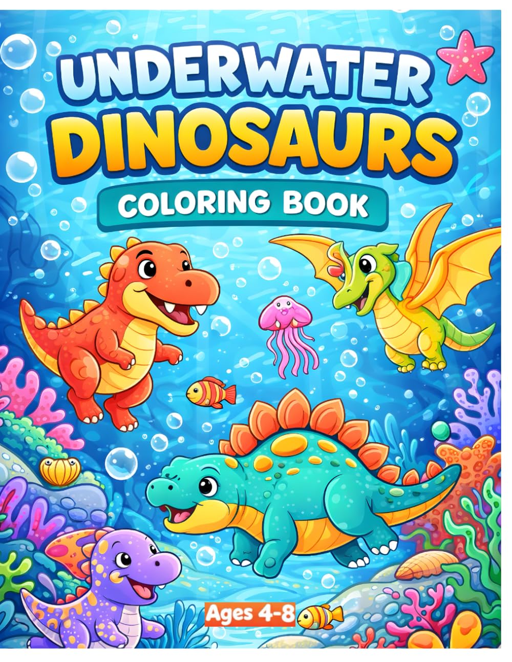 Underwater Dinosaurs: Coloring Book for Kids Ages 4–8 with Bold and Easy Underwater Dinosaurs for Fun and Creativity