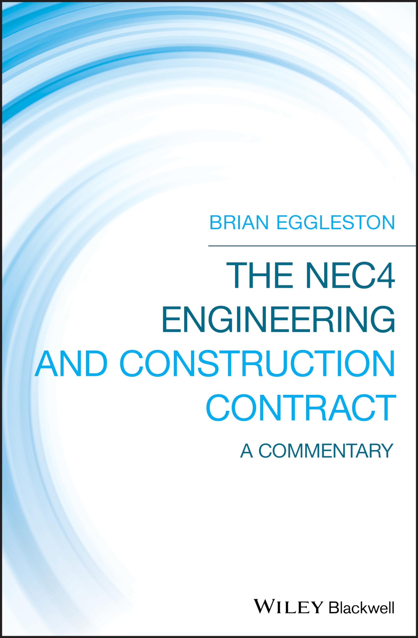 The NEC4 Engineering and Construction Contract: A Commentary by Brian...