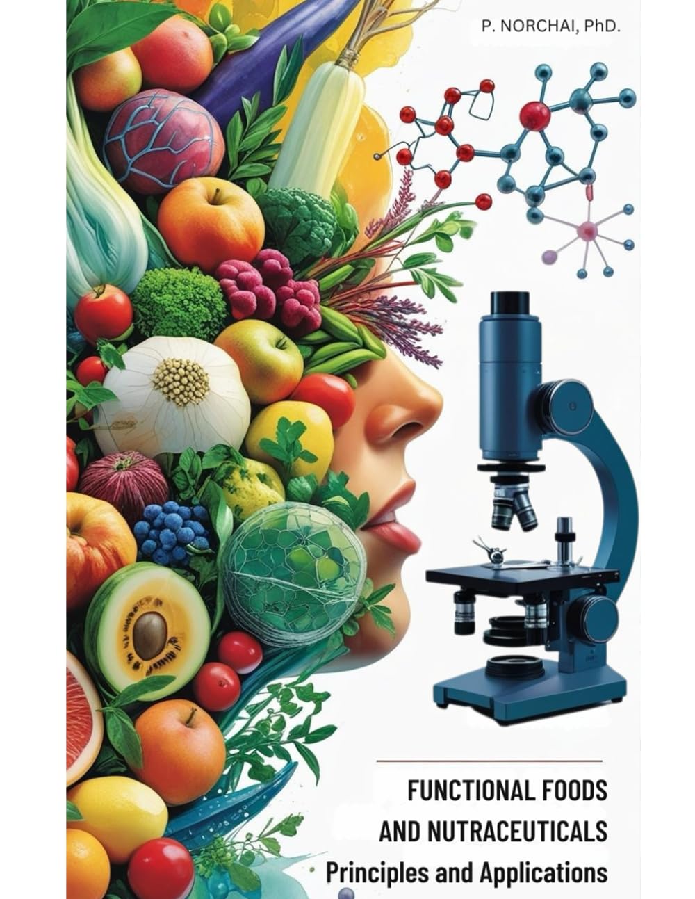 Functional Foods and Nutraceuticals Principles and Applications