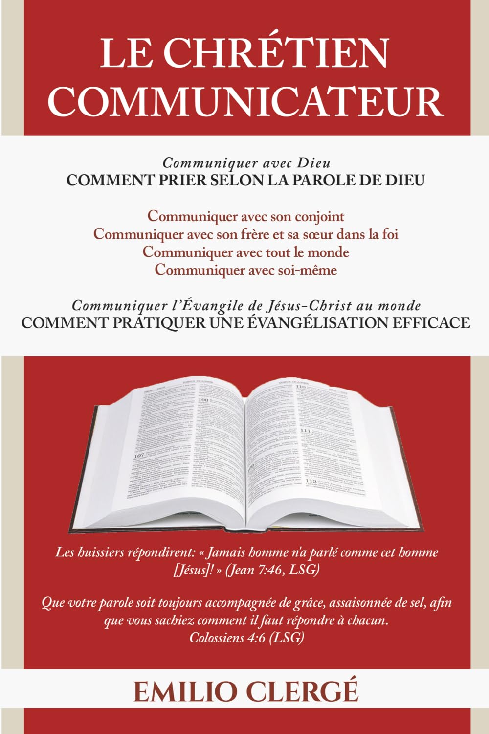 Le Chrétien Communicateur: Communication chrétienne et générale, prière et évangélisation selon la Parole de Dieu