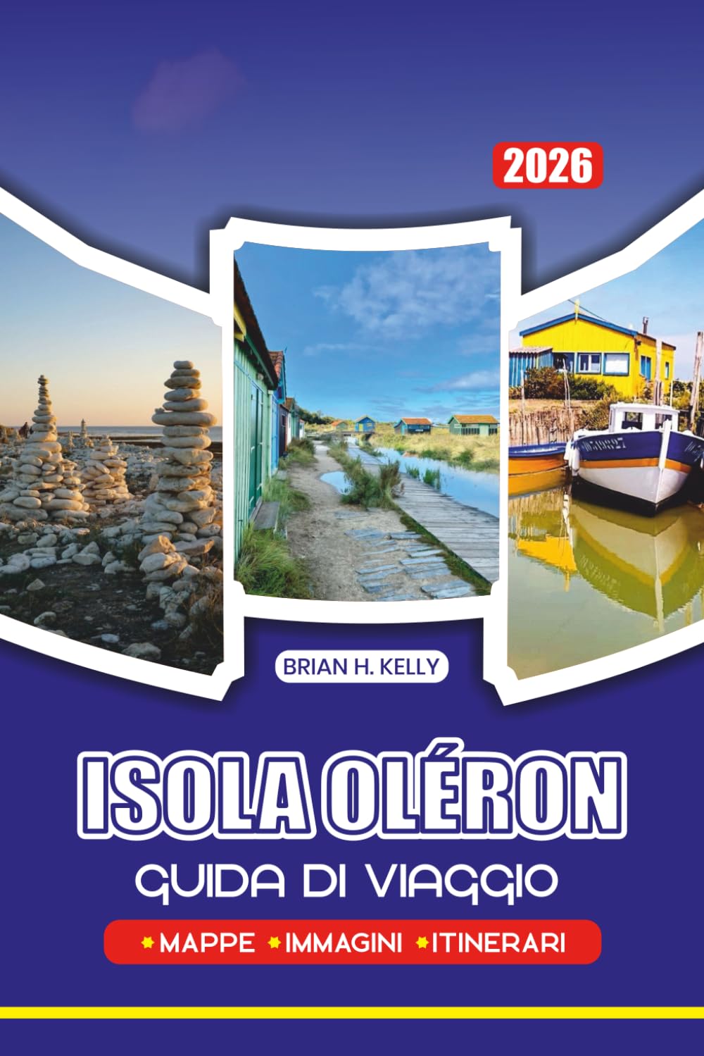 ISOLA OLÉRON GUIDA DI VIAGGIO 2026: Naviga tra le spiagge, i sentieri panoramici, i luoghi storici, i festival e la vita locale autentica senza stress