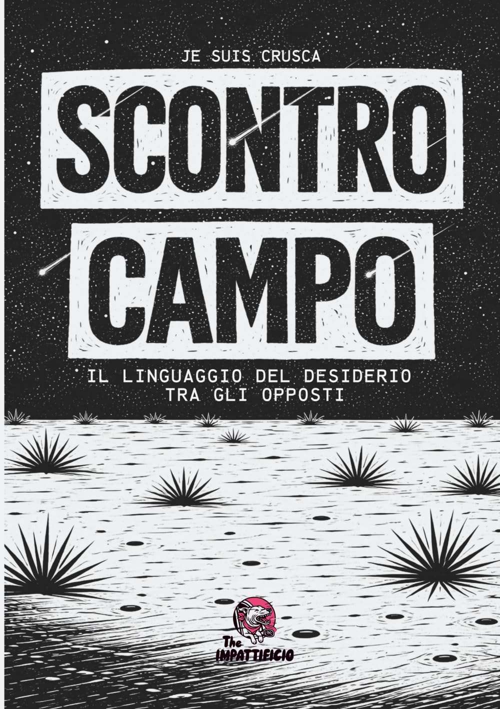 SCONTROCAMPO: Il linguaggio del desiderio tra gli opposti (IMPATTIFICIO)