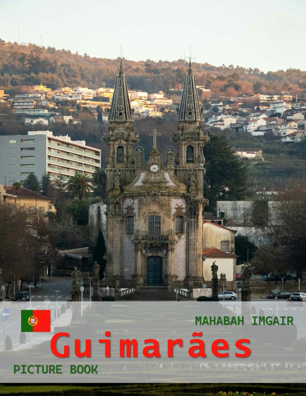 Guimarães: A Timeless Visual Journey — A Coffee Table Photo Collection
