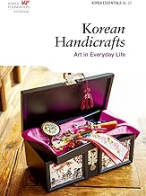 Korean Handicrafts: Arts in Everyday Life (Korea Essentials Book 20)