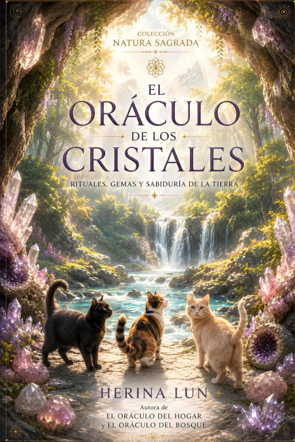 El Oráculo de los Cristales: Rituales, gemas y sabiduría de la Tierra (Natura Sagrada)