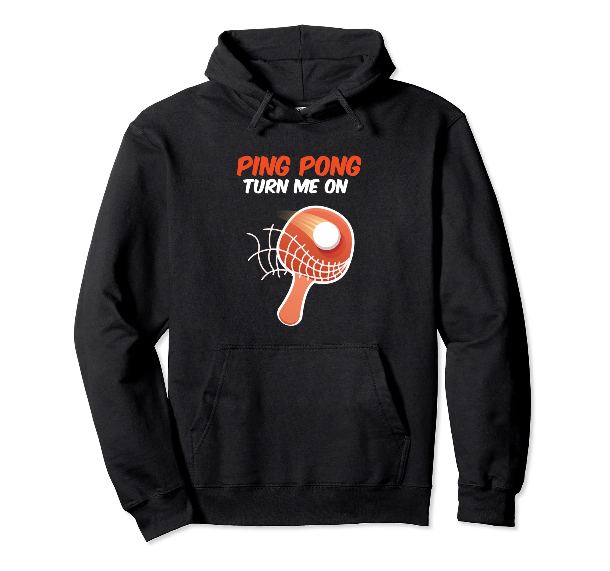 Ping Pong Turn Me On Table Tennis Player Pullover Hoodie