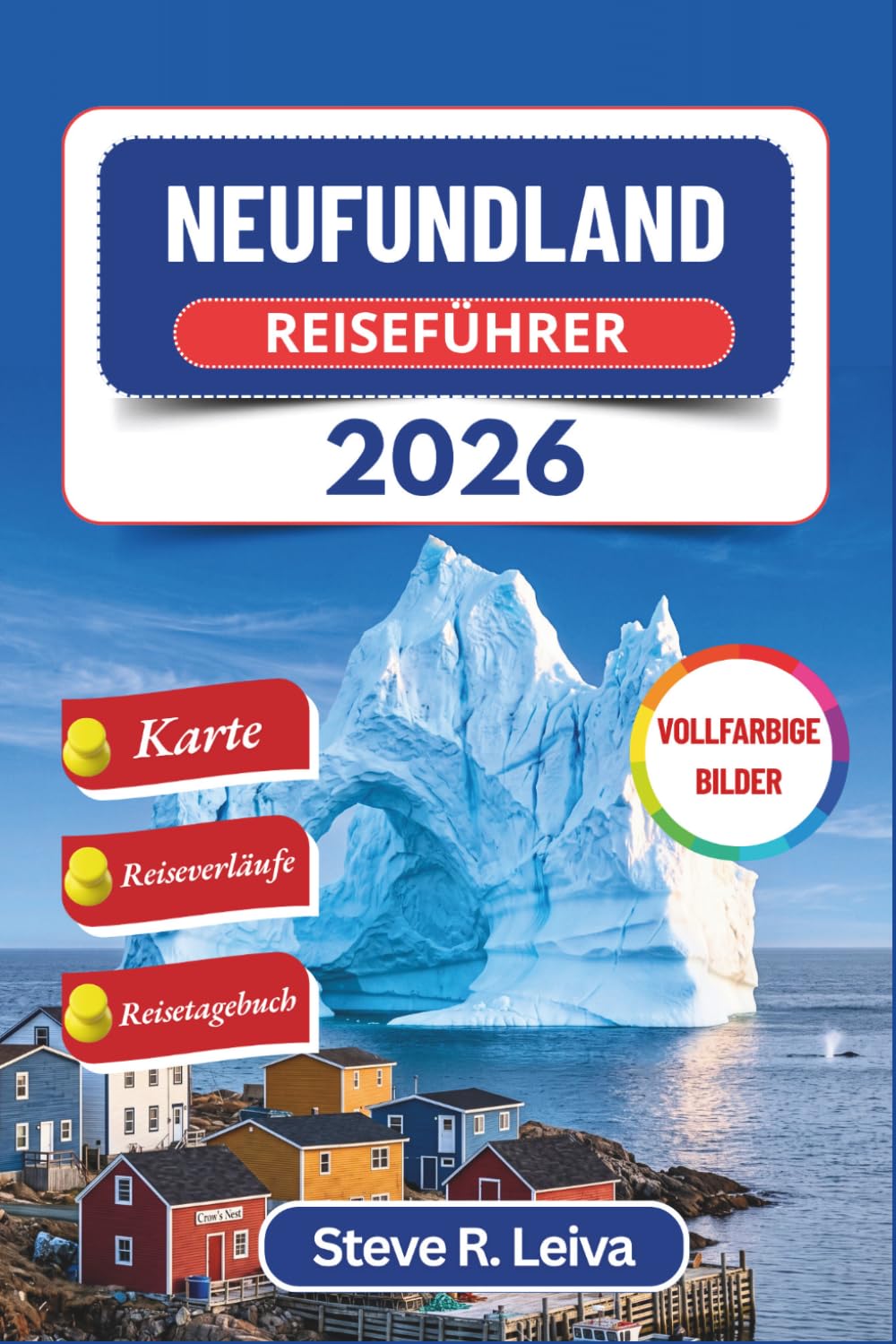 Neufundland Reiseführer 2026 (Vollfarbig): Erkunde die Eisberg-Allee, Buckelwale, die Fjorde von Gros Morne, Wikingerstätten und Fischerdörfer in ... (Ihr smarter Reisebegleiter (Vollfarbig))