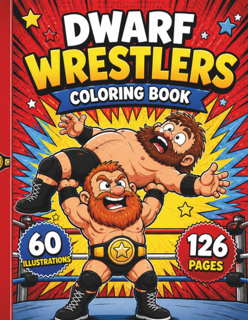 Dwarf Wrestlers Coloring Book: Funny Wrestling Dwarfs, Action-Packed Scenes & Creative Fun for Kids Ages 4–8 | 60 Illustrations, 126 Pages