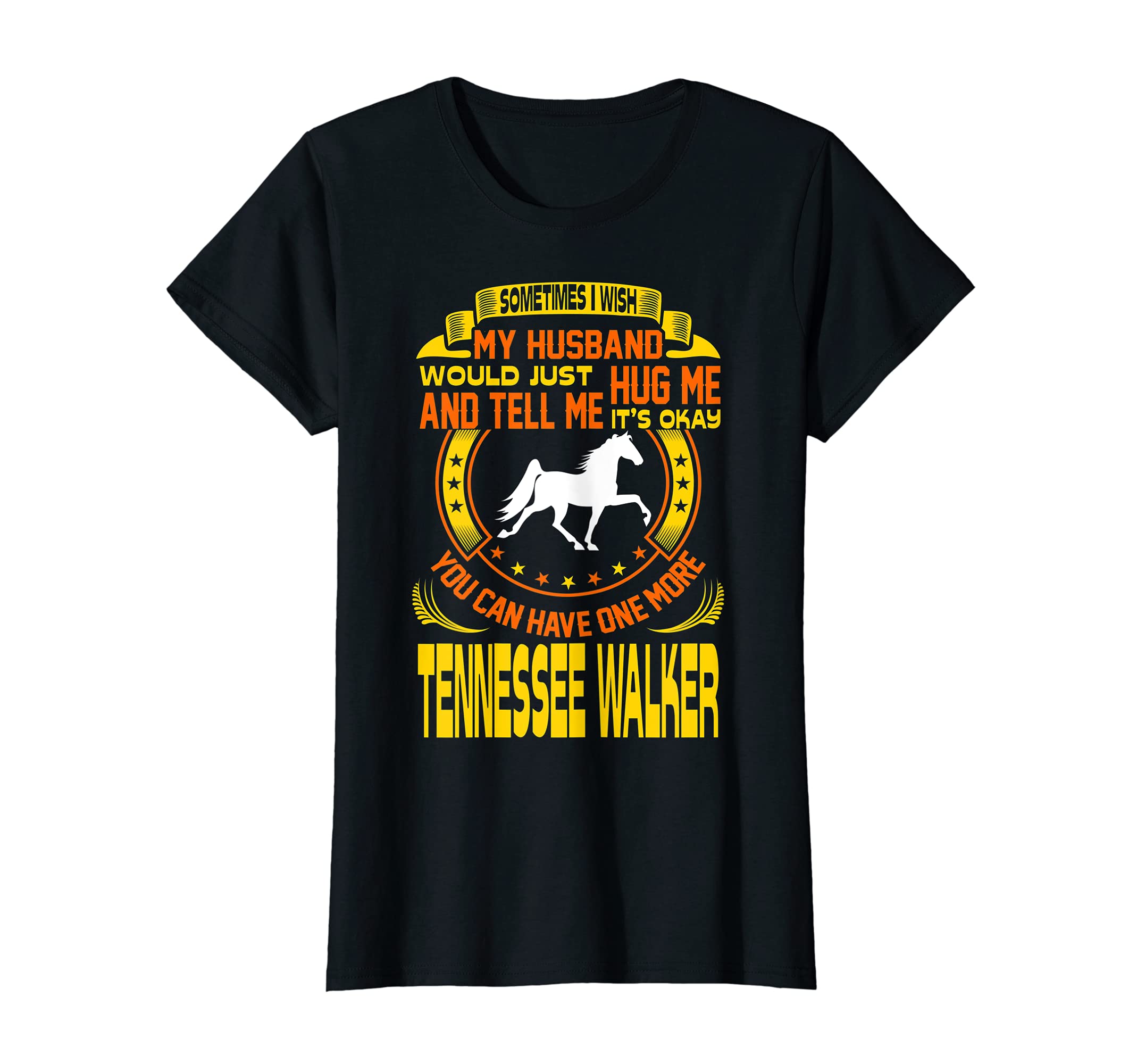 I Wish Can Have One More Tennessee Walker Horse Tshirt
