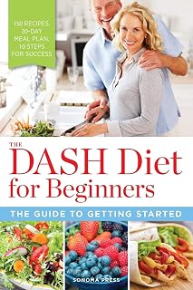 The DASH Diet for Beginners: The Guide to Getting Started