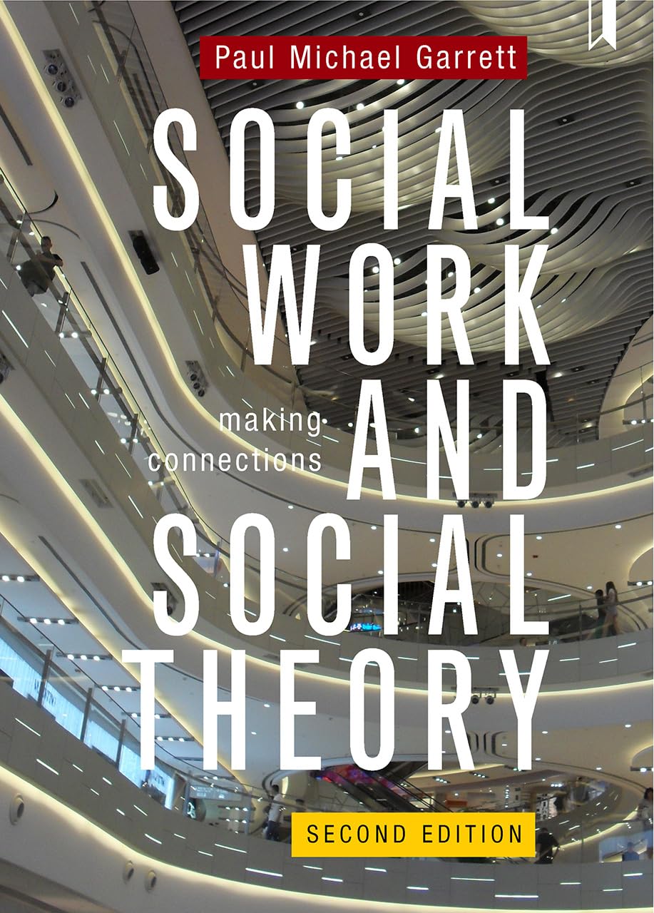 Social Work and Social Theory: Making connections