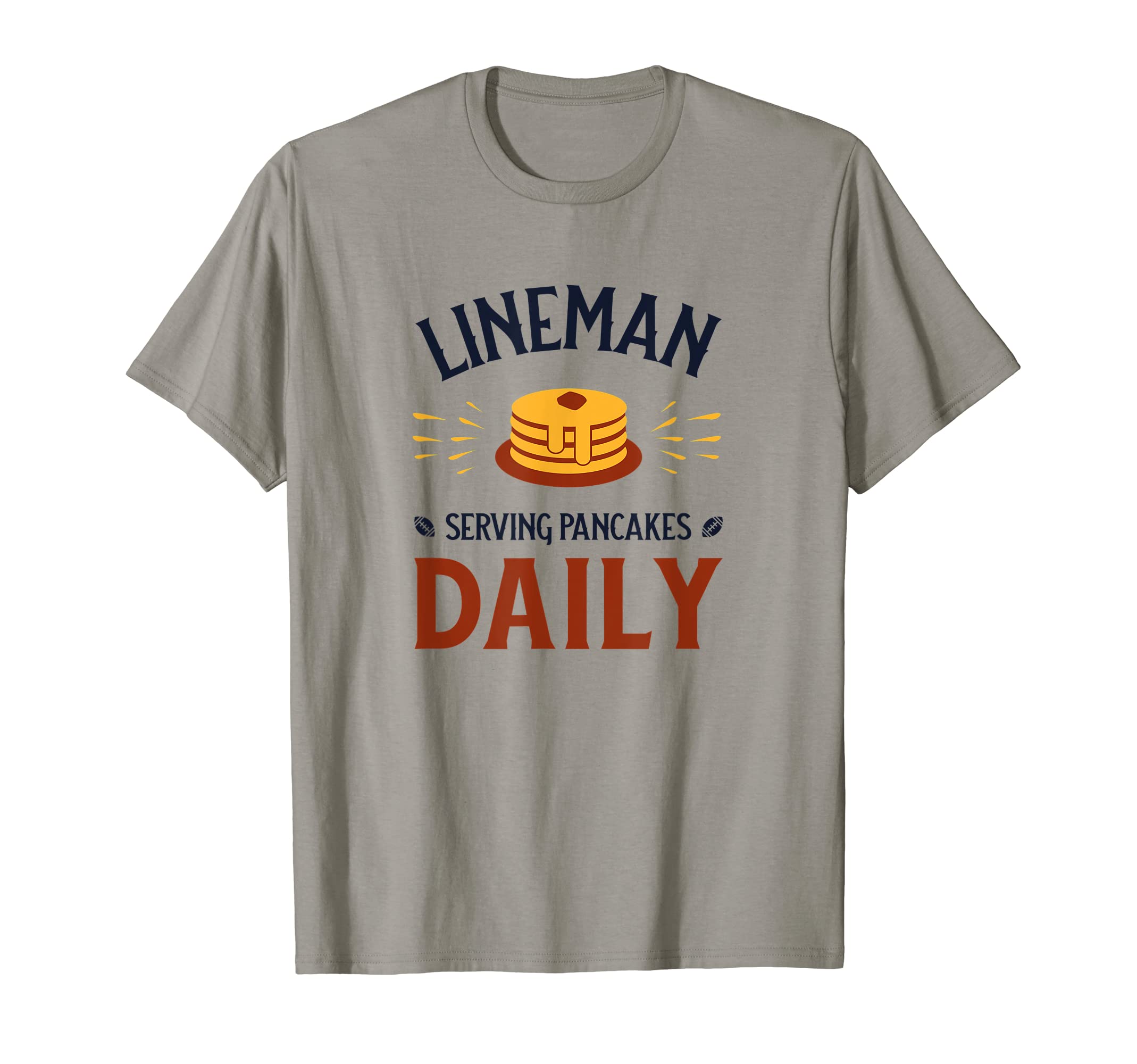 Football Lineman, Serving Pancakes Daily T-Shirt