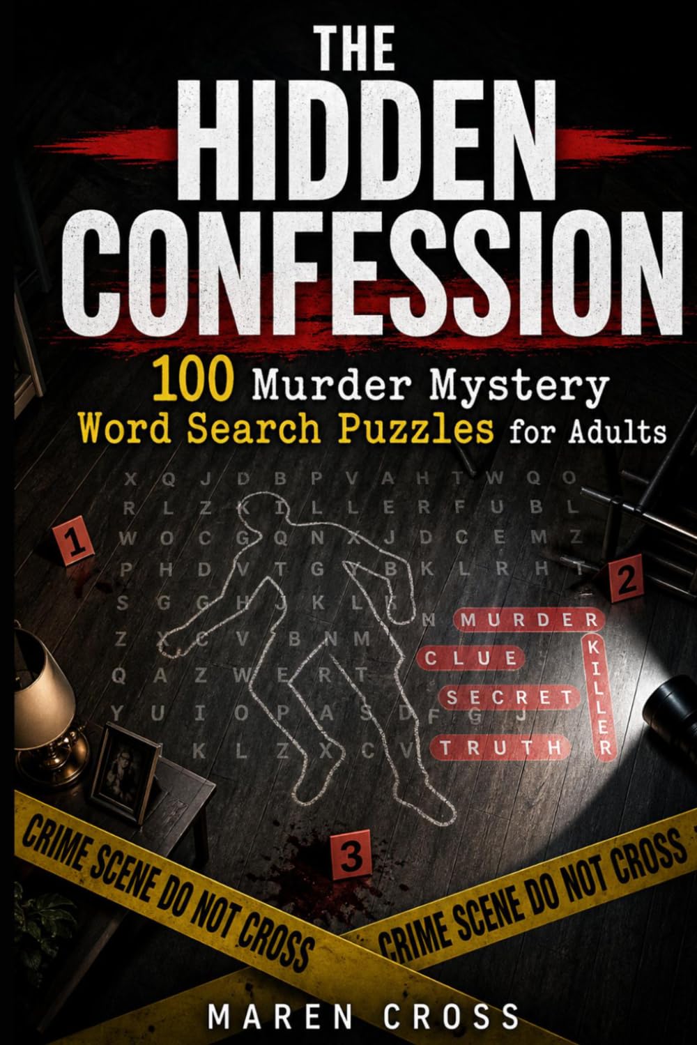 The Hidden Confession - 100 Murder Mystery Word Search Puzzles for Adults